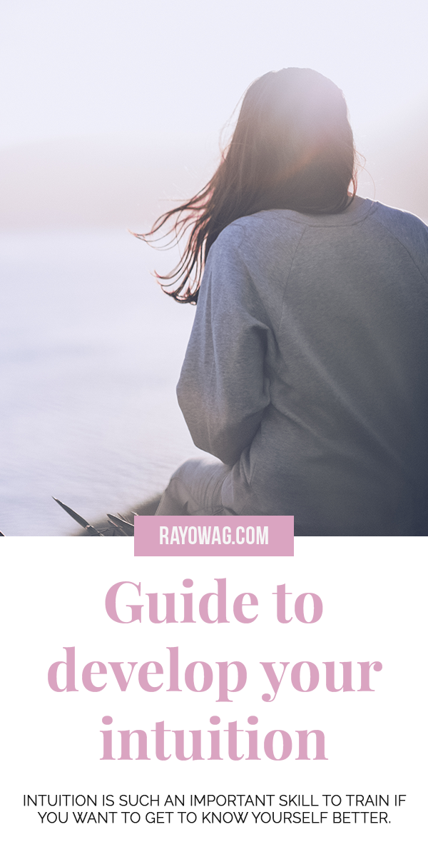 Guide To Develop Your Intuition - 6 Steps For Better Intuition - Rayowag